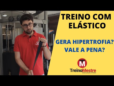 Treino com Elástico gera hipertrofia? É eficiente? Quando utilizar?