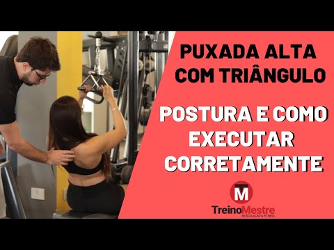 Puxada alta com triângulo - Execução, postura e dica