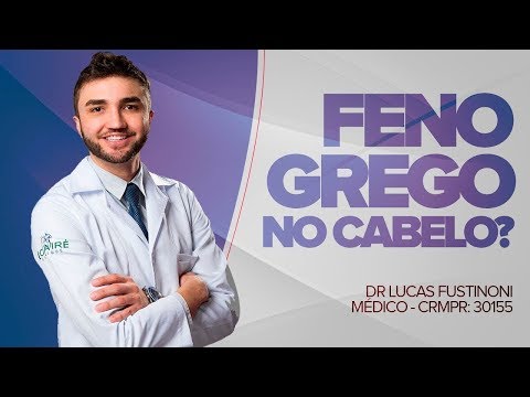 FENO GREGO NO CABELO - FUNCIONA MESMO? - Dr Lucas Fustinoni - Médico - CRMPR 30155
