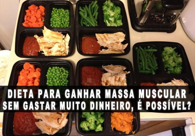 Dieta para ganhar massa muscular sem gastar muito dinheiro, é possível?