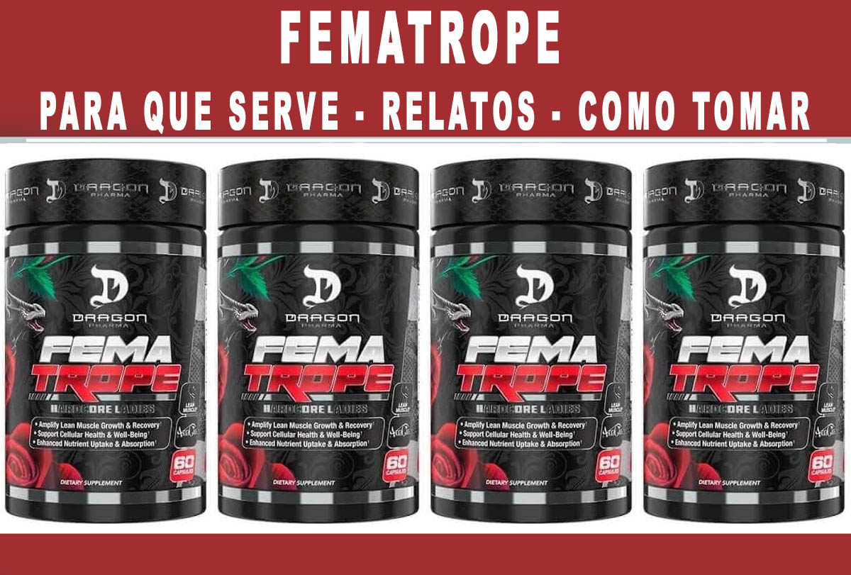 Fematrope é Bom? Veja para que serve e antes e depois